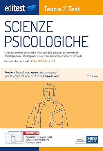 SCIENZE PSICOLOGICHE: Scienze e tecniche psicologiche Psicologia dello sviluppo e dell’educazione Psicologia clinica Psicologia del lavoro Psicologia ... e la comunità (Ammissioni) (Italian Edition)
