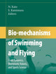 Bio-mechanisms of Swimming and Flying: Fluid Dynamics, Biomimetic Robots, and Sports Science