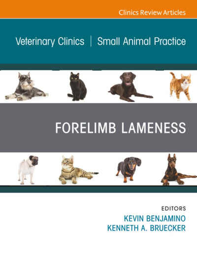 Forelimb Lameness, An Issue of Veterinary Clinics of North America: Small Animal Practice (The Clinics: Veterinary Medicine, Volume 51-2)
