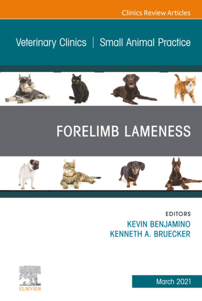 Forelimb Lameness, An Issue of Veterinary Clinics of North America: Small Animal Practice (The Clinics: Veterinary Medicine, Volume 51-2)