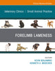 Forelimb Lameness, An Issue of Veterinary Clinics of North America: Small Animal Practice (The Clinics: Veterinary Medicine, Volume 51-2)