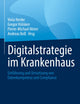 Digitalstrategie im Krankenhaus: Einführung und Umsetzung von Datenkompetenz und Compliance (German Edition)