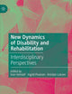 New Dynamics of Disability and Rehabilitation: Interdisciplinary Perspectives