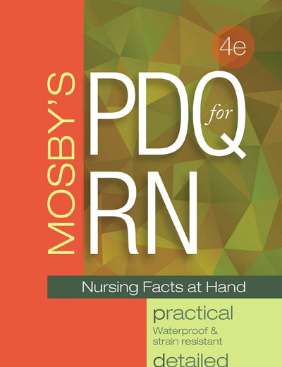 Mosby's PDQ for RN: Practical, Detailed, Quick