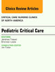 Pediatric Critical Care, An Issue of Critical Nursing Clinics (Volume 29-2) (The Clinics: Nursing, Volume 29-2)