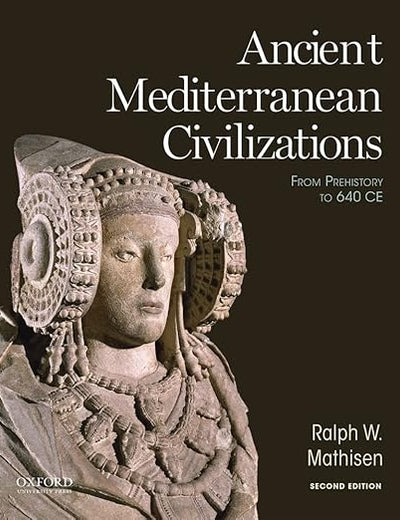 Ancient Mediterranean Civilizations: From Prehistory to 640 CE