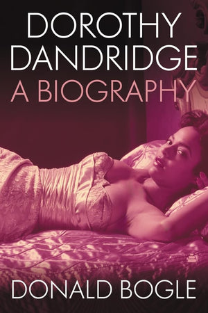 Dorothy Dandridge: A Biography