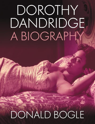 Dorothy Dandridge: A Biography