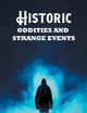 Historic Oddities and Strange Events