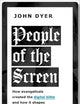 People of the Screen: How Evangelicals Created the Digital Bible and How It Shapes Their Reading of Scripture