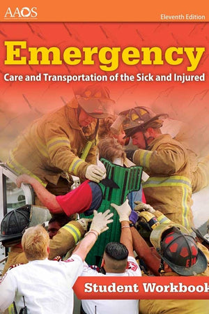 Emergency Care and Transportation of the Sick and Injured Student Workbook