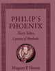 Philip's Phoenix: Mary Sidney, Countess of Pembroke