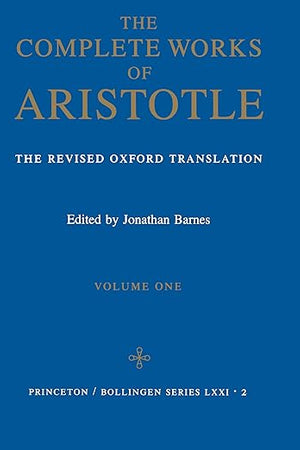 Complete Works of Aristotle, Vol. 1