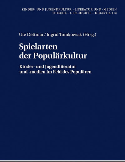 Spielarten der Populärkultur (Kinder- und Jugendkultur, -literatur und -medien) (German Edition)