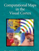 Computational Maps in the Visual Cortex
