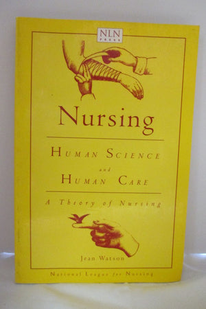 NURSING: HUMAN SCIENCE AND HUMAN CARE: .