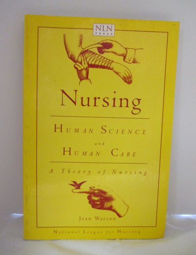 NURSING: HUMAN SCIENCE AND HUMAN CARE: .