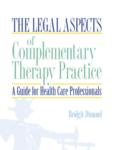 The Legal Aspects of Complementary Therapy Practice