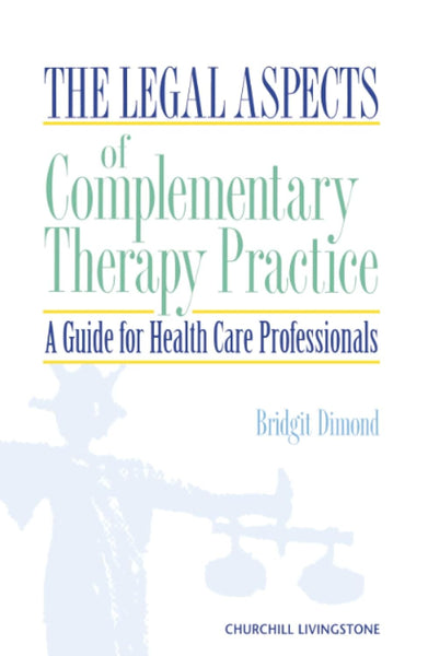 The Legal Aspects of Complementary Therapy Practice