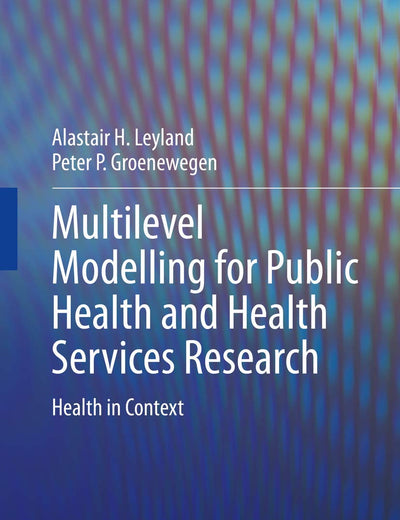 Multilevel Modelling for Public Health and Health Services Research