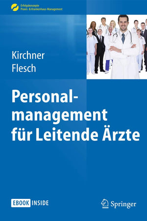 Personalmanagement für Leitende Ärzte (Erfolgskonzepte Praxis- & Krankenhaus-Management) (German Edition)