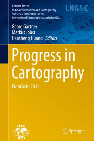 Progress in Cartography: EuroCarto 2015 (Lecture Notes in Geoinformation and Cartography)