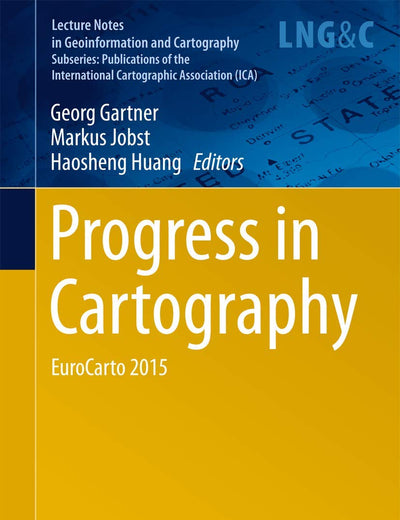 Progress in Cartography: EuroCarto 2015 (Lecture Notes in Geoinformation and Cartography)