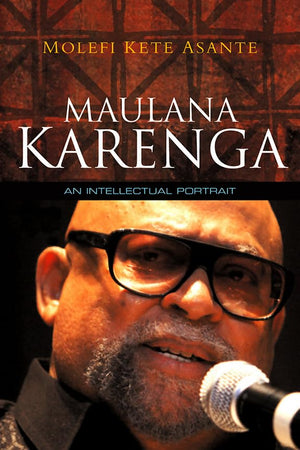 Maulana Karenga: An Intellectual Portrait