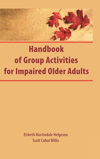 Handbook of Group Activities for Impaired Adults (Activities, Adaptation & Aging)