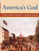 America's God: From Jonathan Edwards to Abraham Lincoln