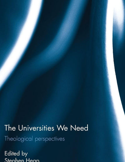 The Universities We Need: Theological Perspectives