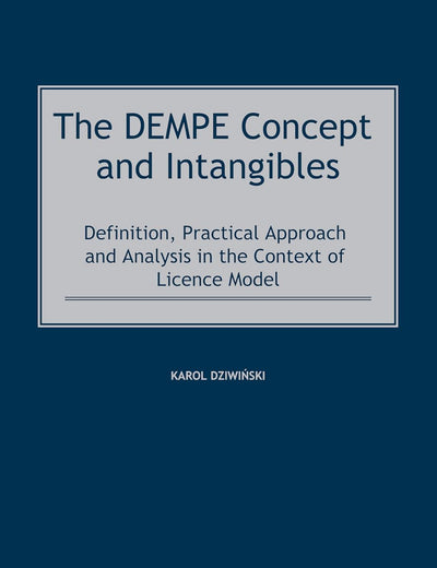 The DEMPE Concept and Intangibles: Definition, Practical Approach and Analysis in the Context of Licence Model
