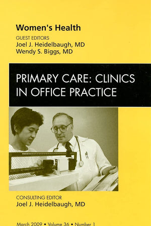 Women's Health, An Issue of Primary Care: Clinics in Office Practice (Volume 36-1) (The Clinics: Internal Medicine, Volume 36-1)