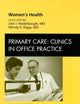 Women's Health, An Issue of Primary Care: Clinics in Office Practice (Volume 36-1) (The Clinics: Internal Medicine, Volume 36-1)