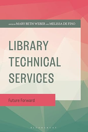Library Technical Services: Future Forward