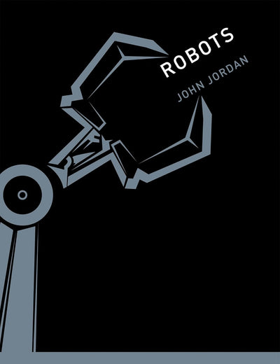 Robots (The MIT Press Essential Knowledge series)