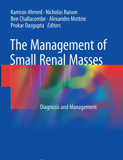 The Management of Small Renal Masses: Diagnosis and Management