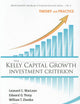 KELLY CAPITAL GROWTH INVESTMENT CRITERION, THE: THEORY AND PRACTICE (World Scientific Handbook in Financial Economics)