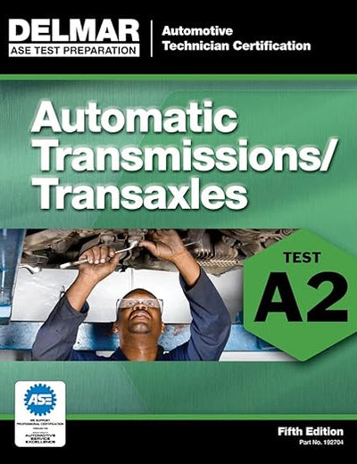 ASE Test Preparation - A2 Automatic Transmissions and Transaxles (ASE Test Preparation Series)
