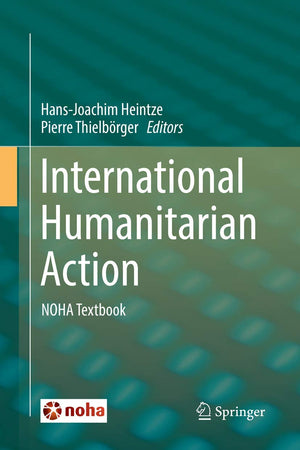 International Humanitarian Action: NOHA Textbook