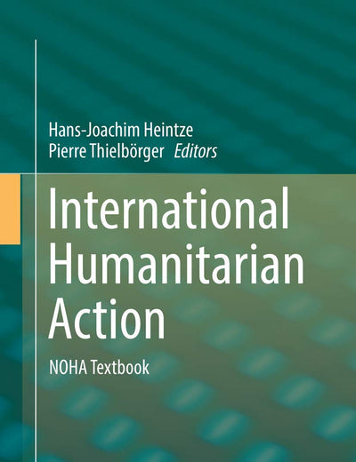 International Humanitarian Action: NOHA Textbook