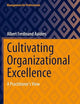 Cultivating Organizational Excellence: A Practitioner’s View (Management for Professionals)