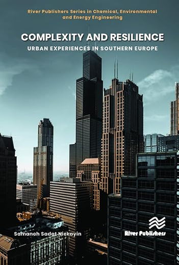 Complexity and Resilience: Urban experiences in Southern Europe (River Publishers Series in Chemical, Environmental, and Energy Engineering)