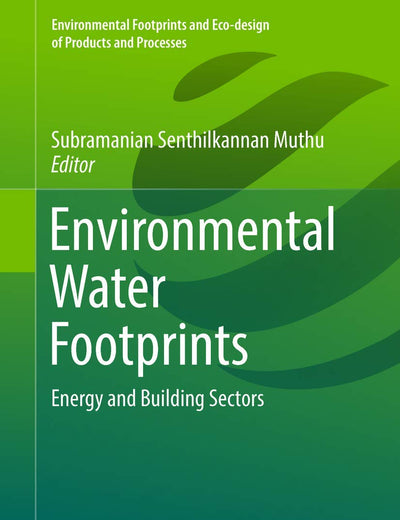 Environmental Water Footprints: Energy and Building Sectors (Environmental Footprints and Eco-design of Products and Processes)