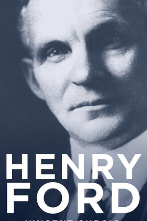 Henry Ford (Lives and Legacies Series)