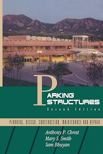 Parking Structures: Planning, Design, Construction, Maintenance and Repair