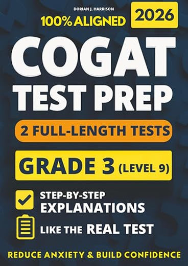 COGAT Grade 3 Test Prep: 2 Full-Length Practice Exams with Detailed Answer Explanations to Reduce Test Anxiety, Master the Exact Test Structure, and Ace the Exam with Total Confidence