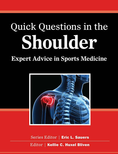 Quick Questions in the Shoulder: Expert Advice in Sports Medicine (Quick Questions in Sports Medicine)