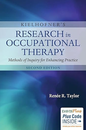 Kielhofner's Research in Occupational Therapy: Methods of Inquiry for Enhancing Practice
