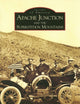Apache Junction and the Superstition Mountains (AZ) (Images of America)